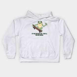 If you never try, you'll never know. Kids Hoodie